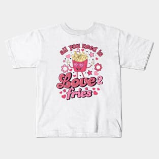 All you need is Love and Fries Cute Retro Valentine Kids T-Shirt